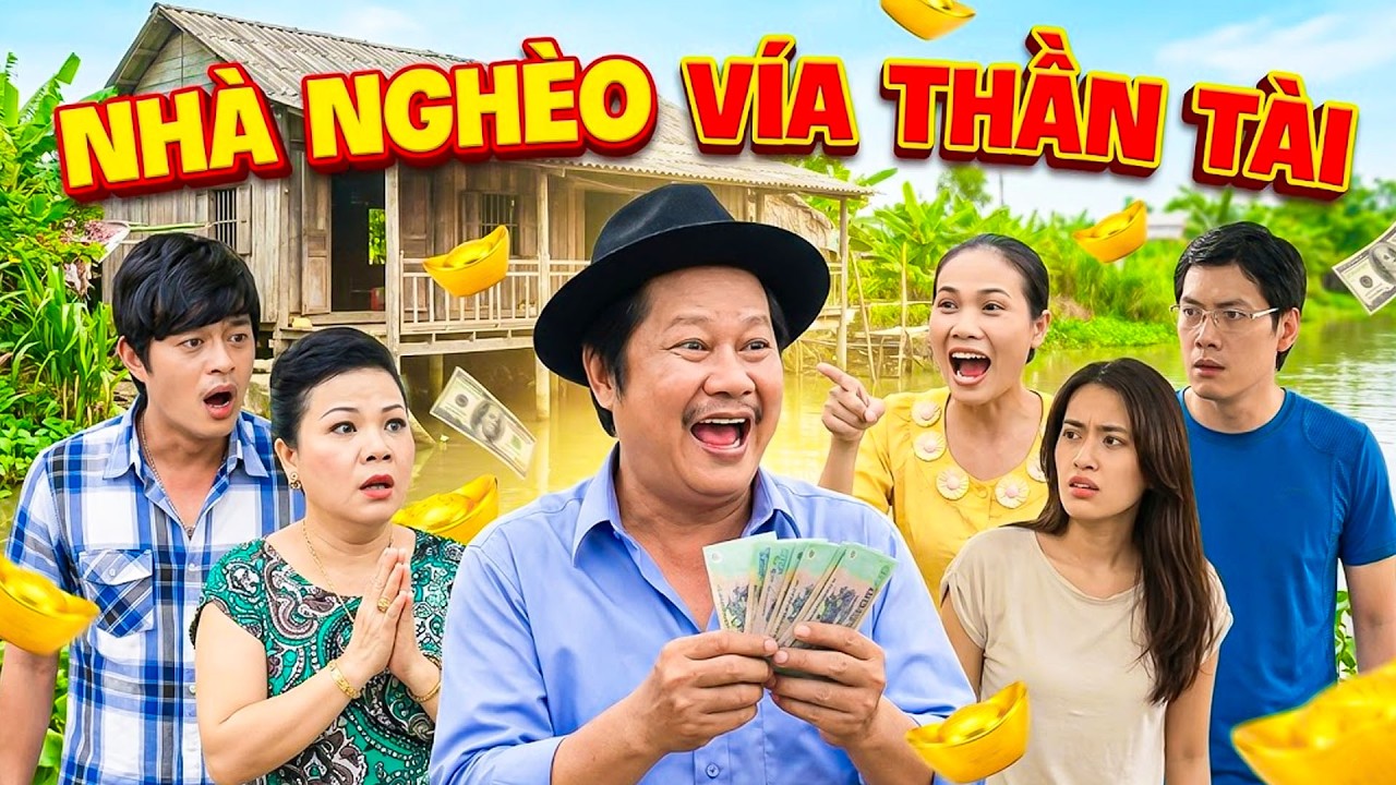NHÀ NGHÈO VÍA THẦN TÀI | PHIM HÀI TẾT 2026 | Phim Việt Nam Hay Năm 2026  | Phim Tết Việt Nam 2026