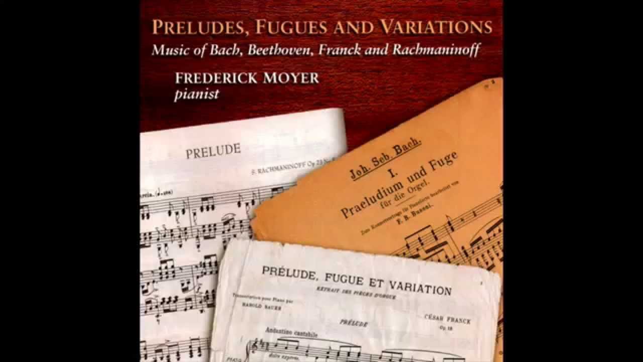 Pianist Frederick Moyer - Bach (t. Busoni): Prelude and Fugue in D Major: Fugue