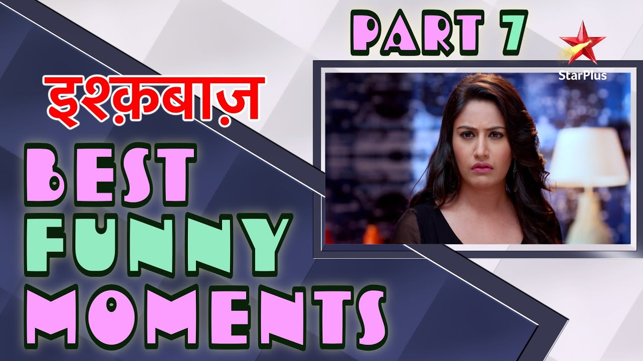 इश्क़बाज़ | Best Funny Moments Part 7