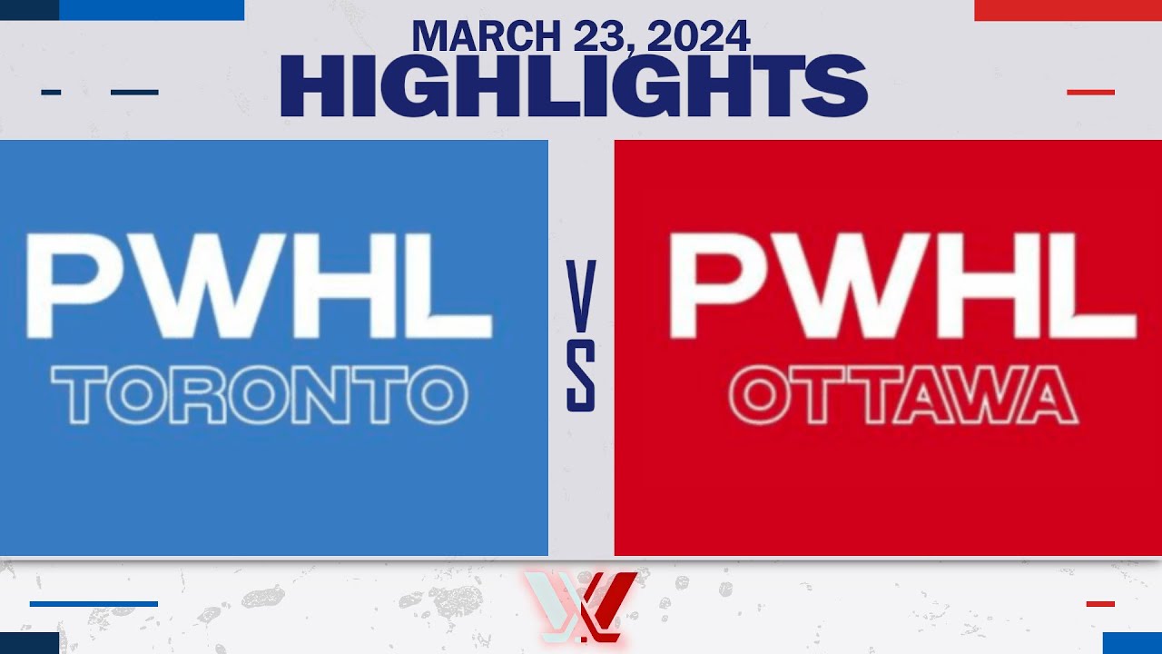PWHL Highlights | Toronto vs. Ottawa - March 23, 2024