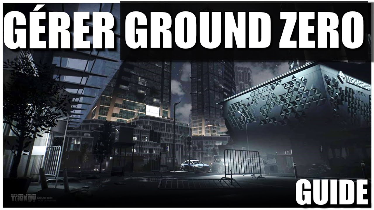 GUIDE ULTIME GROUND ZERO - Carte Débutants Extractions... Point Zéro - Escape From Tarkov FR