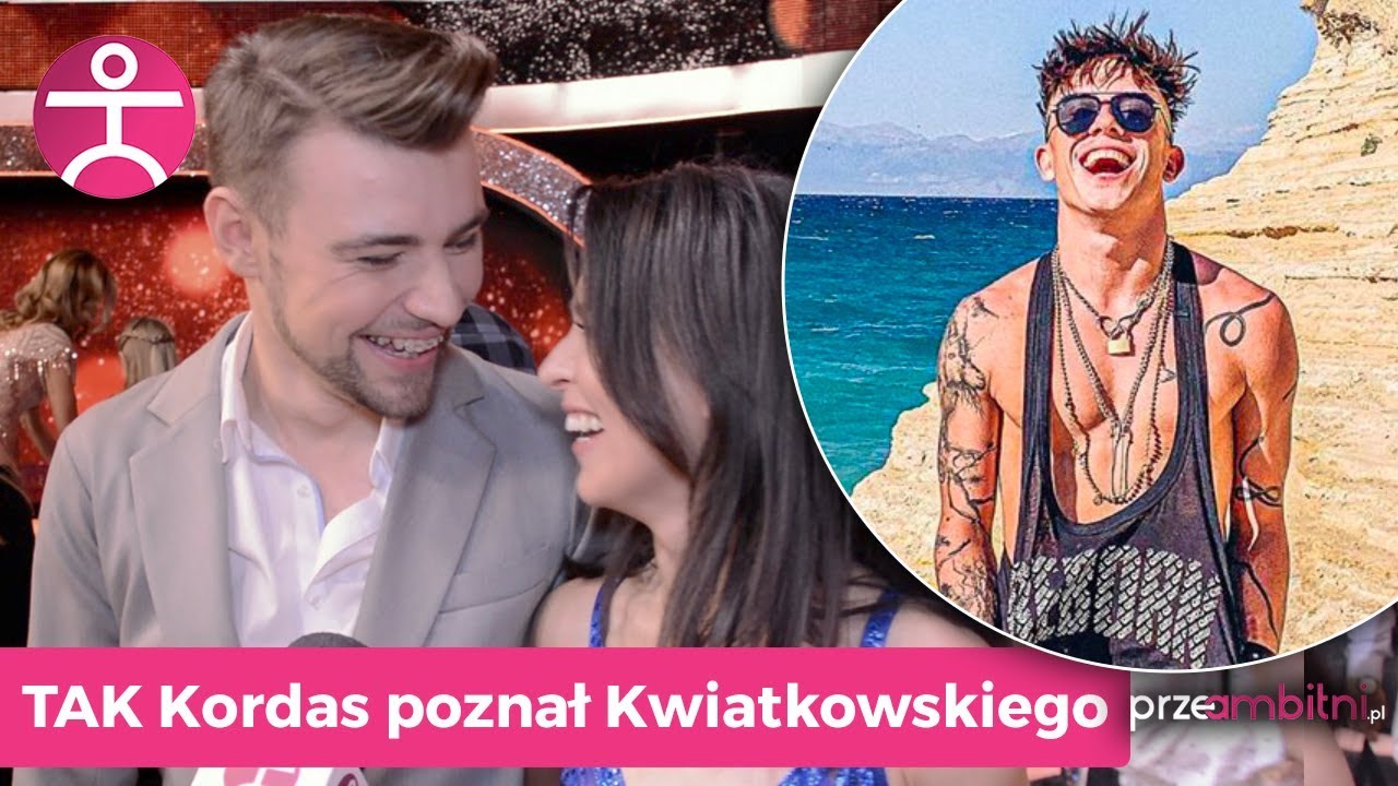 Kwiatkowski i Kordas - Janja zdradza jak się poznali | przeAmbitni.pl