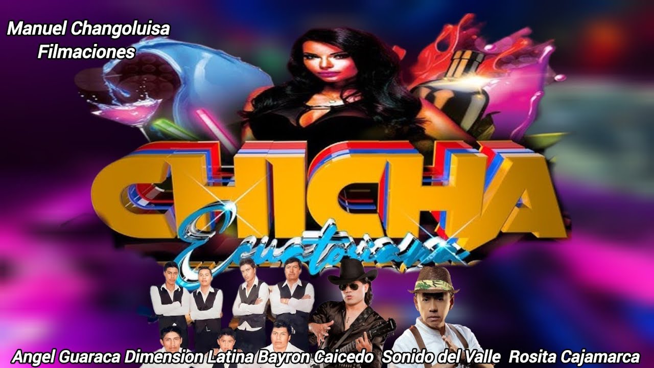 CHICHA MIX ECUATORIANA FIN DE AÑO PROYECCIÓN LATINA ANGEL GUARACA BAYRON CAICEDO SONiDO DEL VALLE