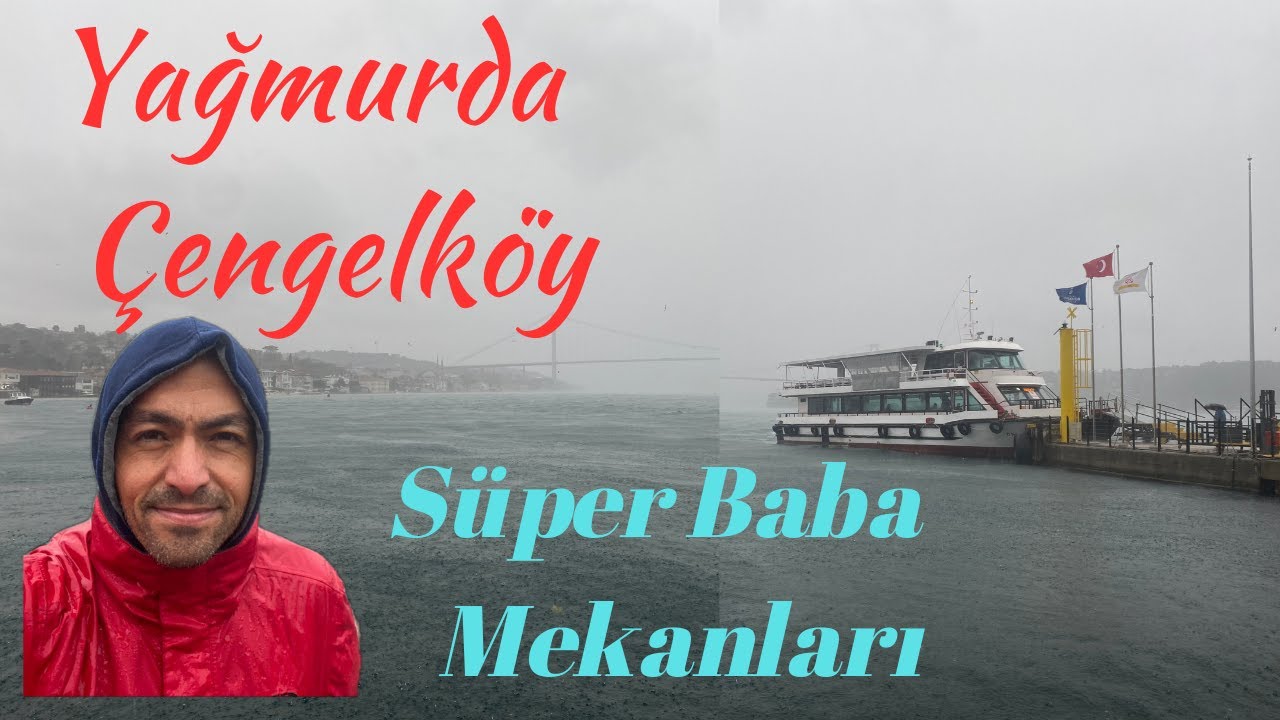 Çengelköy Olur Masal - Süper Baba Dizisinin Çekildiği Yerler / Yağmura Rağmen Günübirlik İstanbul