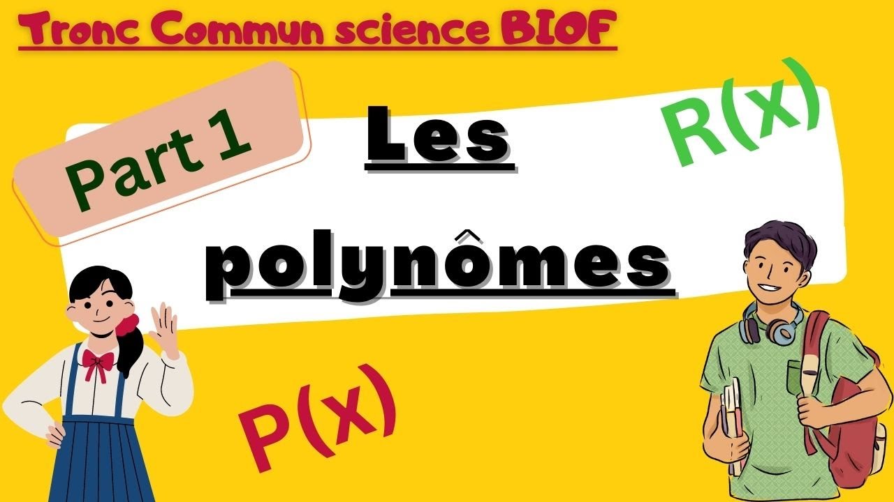 les polynômes tronc commun / Part 1