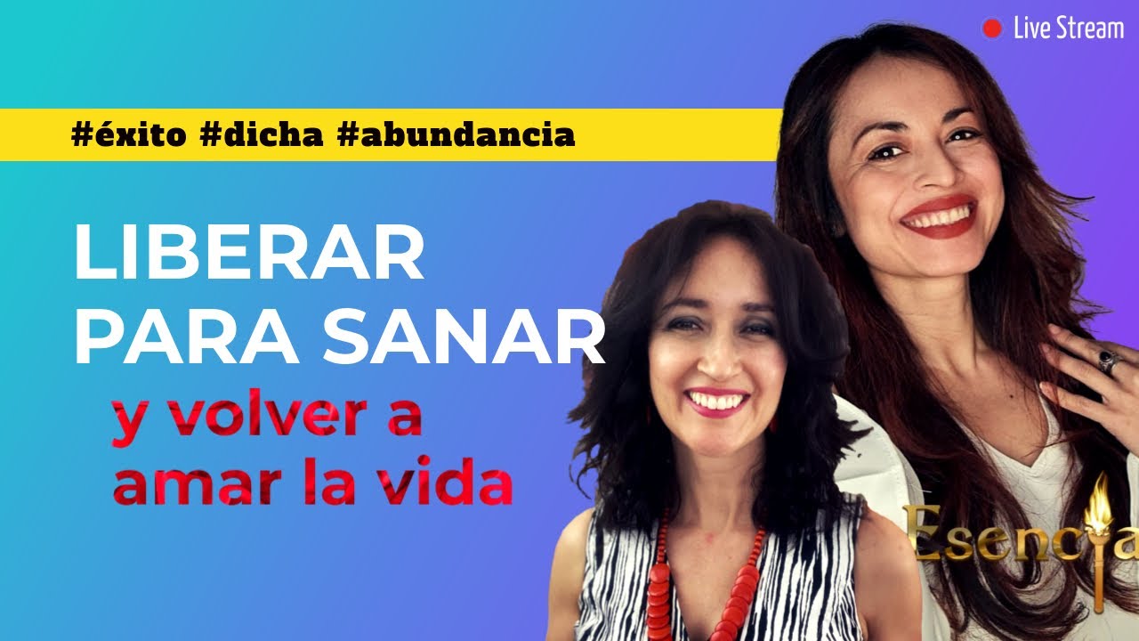 Liberar para sanar y volver a amar la vida