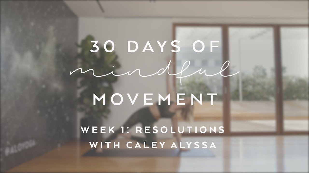Day 8: Resolutions with Caley Alyssa - 30 Days of Mindful Movement