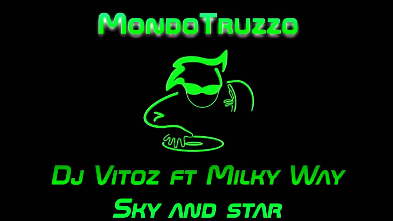 Dj Vitoz ft Milky Way - Sky and star