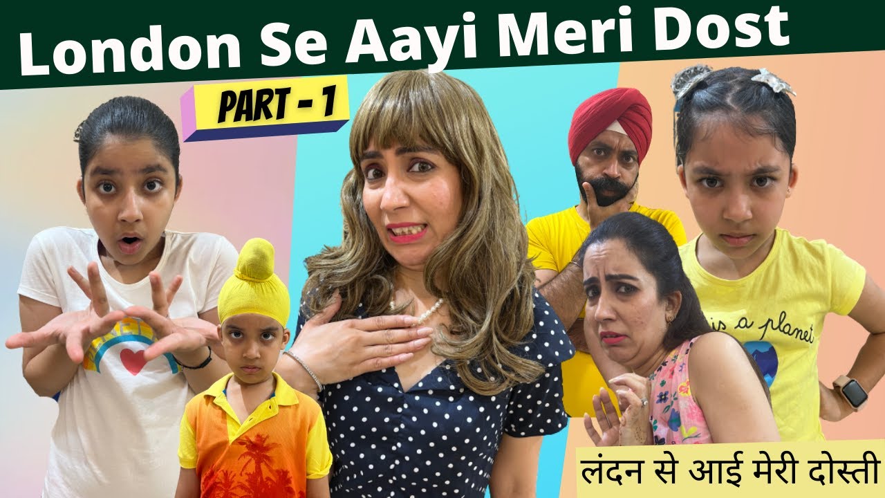 London Se Aayi Meri Dost - Part 1 - लंदन से आयी मेरी दोस्त | Ramneek Singh 1313 | RS 1313 VLOGS