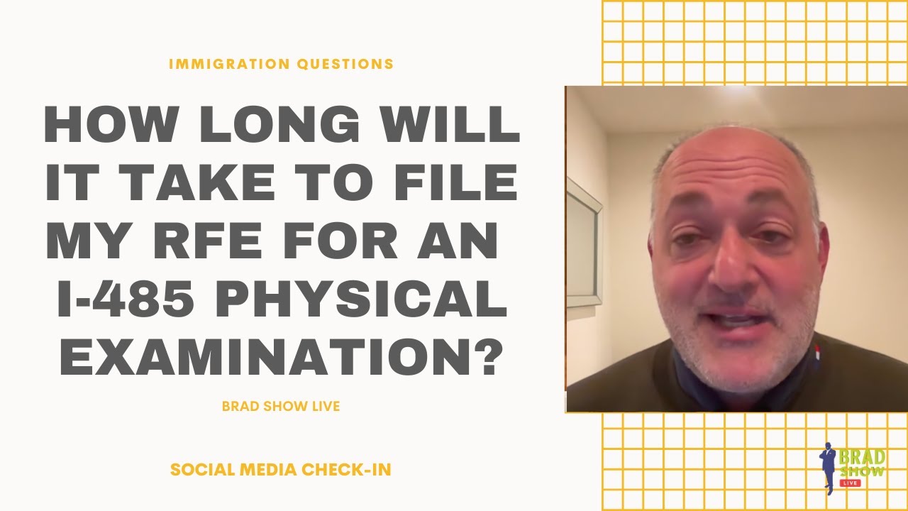 How Long Will It Take To File My RFE For An I-485 Physical Examination?