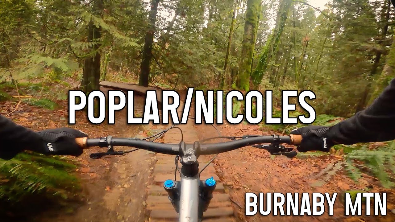 Nicoles & Poplar - Burnaby Mountain Biking