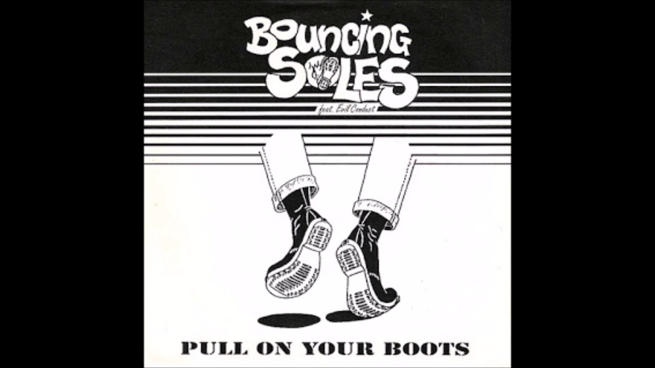 Bouncing Soles featuring Evil Conduct - Pull On Your Boots (Vinyl, 7