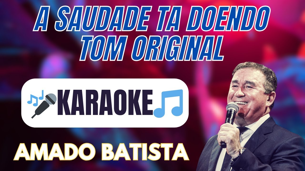 🎤KARAOKE A SAUDADE TA DOENDO AMADO BATISTA  #KARAOKE #AMADOABATISTA #playback