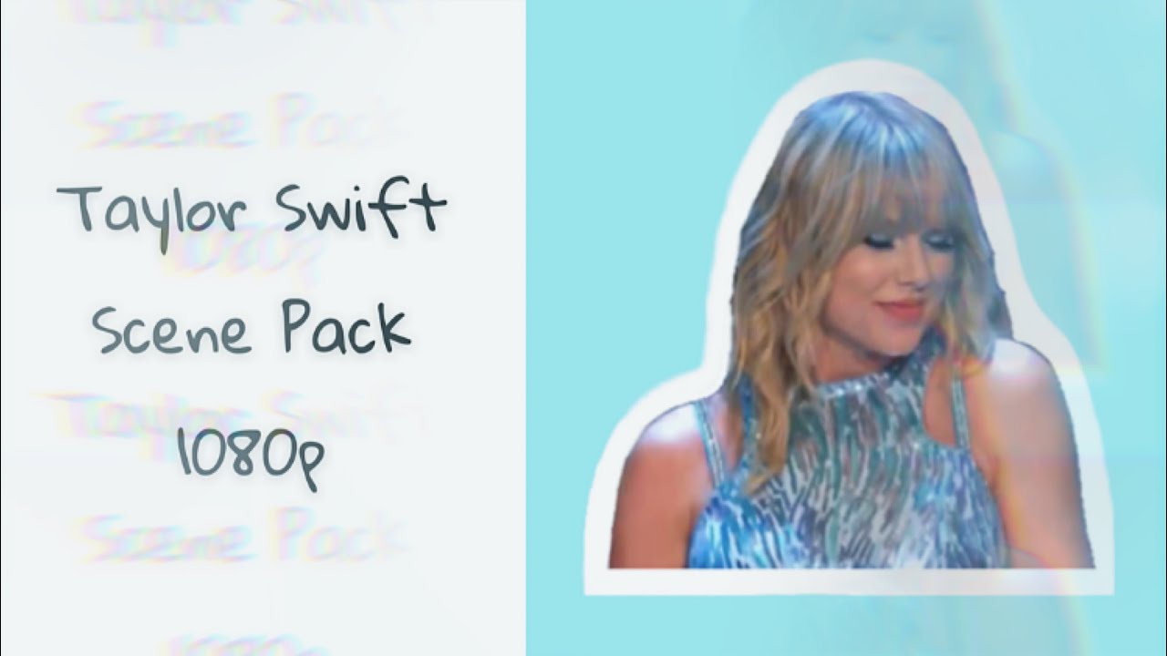 Taylor Swift Scene Pack | 1080p (Pt. 2)