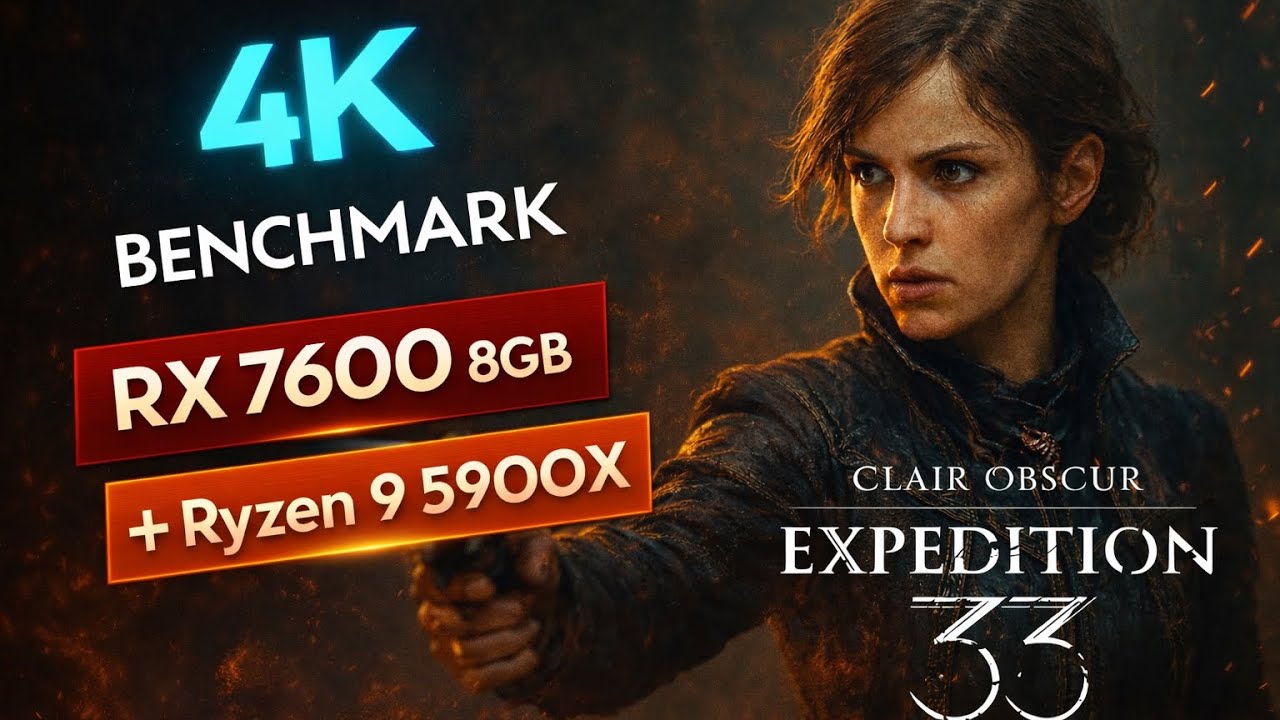 Clair Obscur: Expedition 33 - RYZEN 9 5900X + RX7600 8GB [ 4K /BENCHMARK]