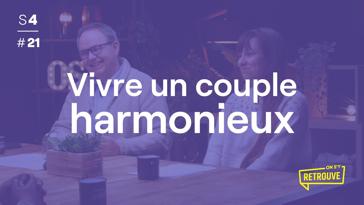 Vivre un couple harmonieux - ON S'Y RETROUVE