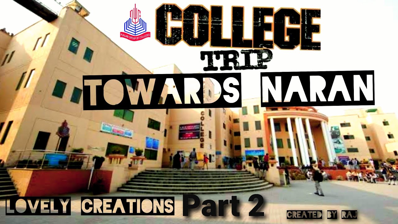 Punjab College Campus 8 TOUR To NARAN Part 2.#tourtosaifulmalook