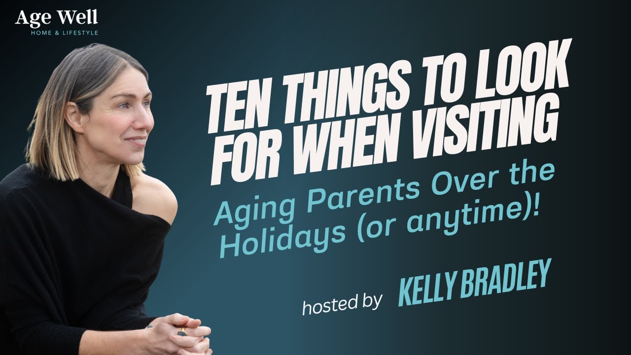 Ten Things to Look for When Visiting Aging Parents Over the Holidays (or anytime)!