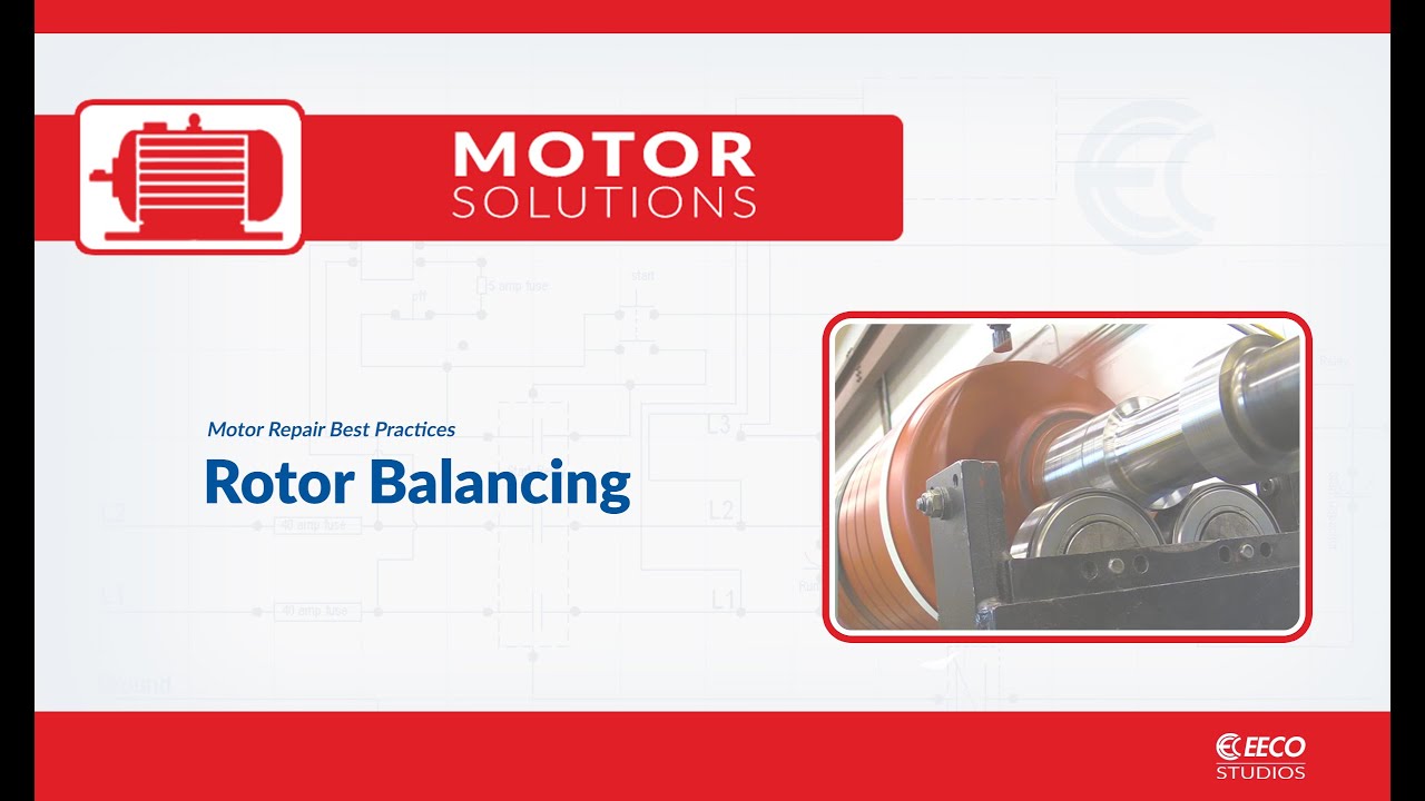 Rotor Balancing - Motor Repair Best Practices