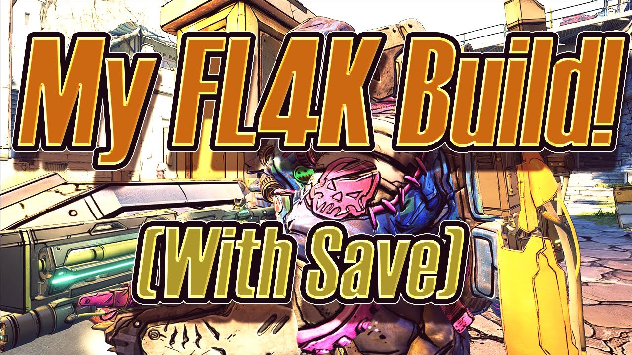 My Updated Level 57 FL4K Build! (With Save)