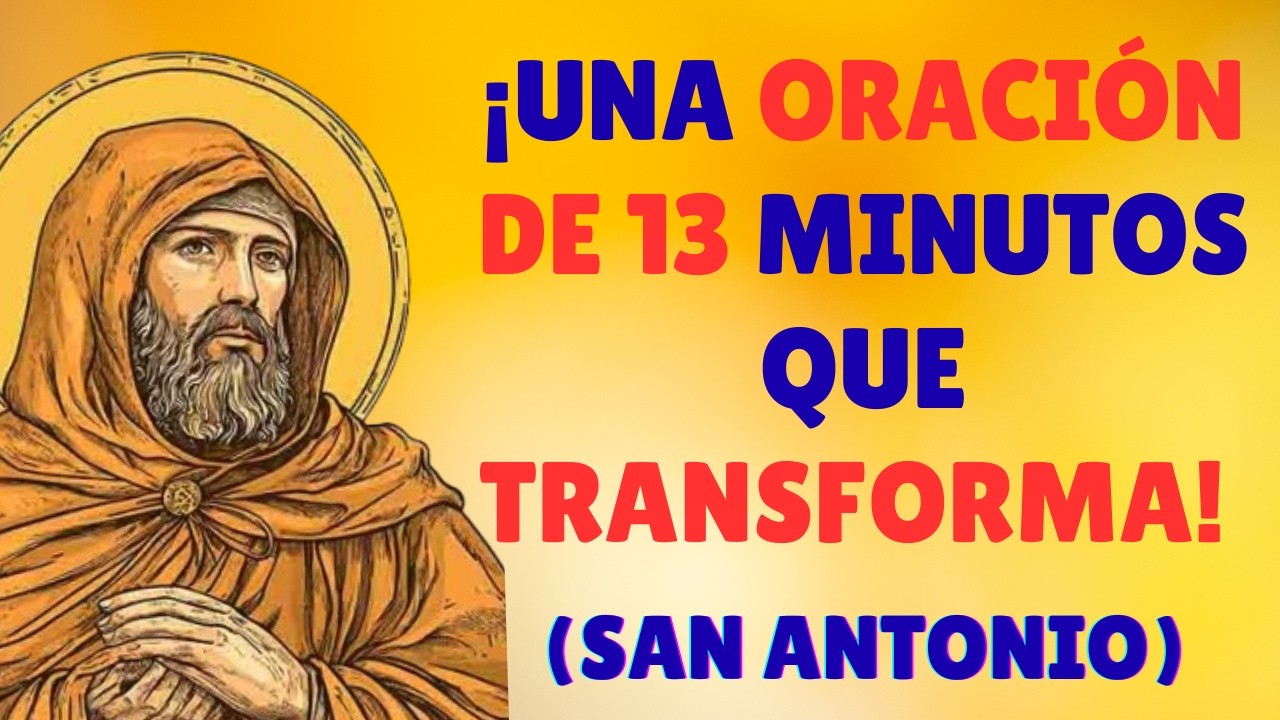 DEDICA 13 MINUTOS A SAN ANTONIO — TU VIDA NO SERÁ IGUAL.