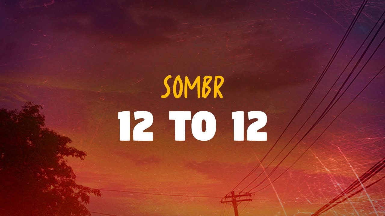 Sombr - 12 to 12 (Lyrics)