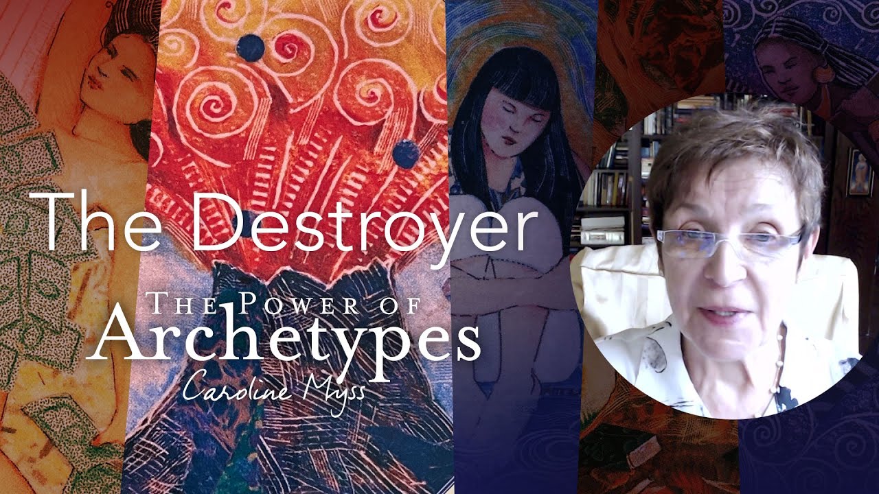Caroline Myss - The Destroyer (The Power of Archetypes)
