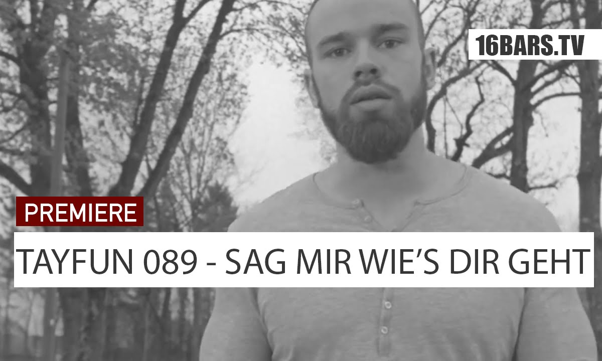 Tayfun 089 - Sag mir wie&acute;s dir geht // prod by Knockabeatz (16BARS.TV PREMIERE)