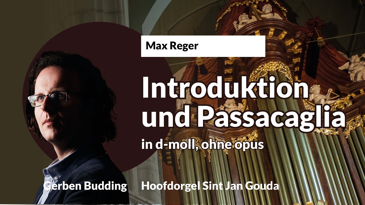 Reger: Introduktion und Passacaglia in d-moll | Gerben Budding, Sint-Jan Gouda