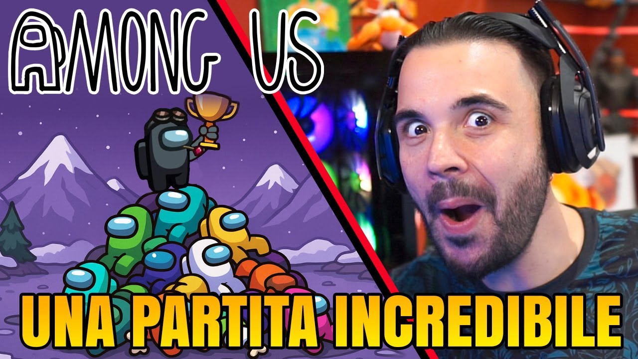 una Partita INCREDIBILE, da vedere Tutta - AMONG US