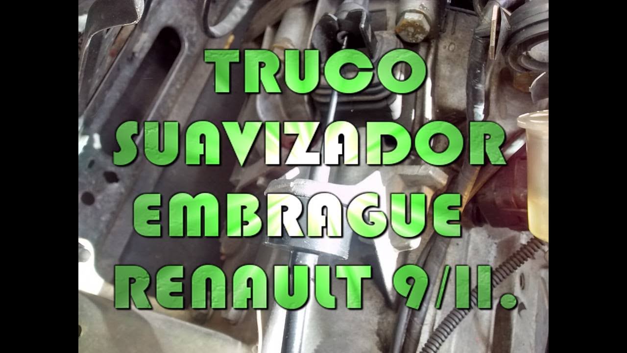 Truco suavizador clutch embrague Renault 9/11.