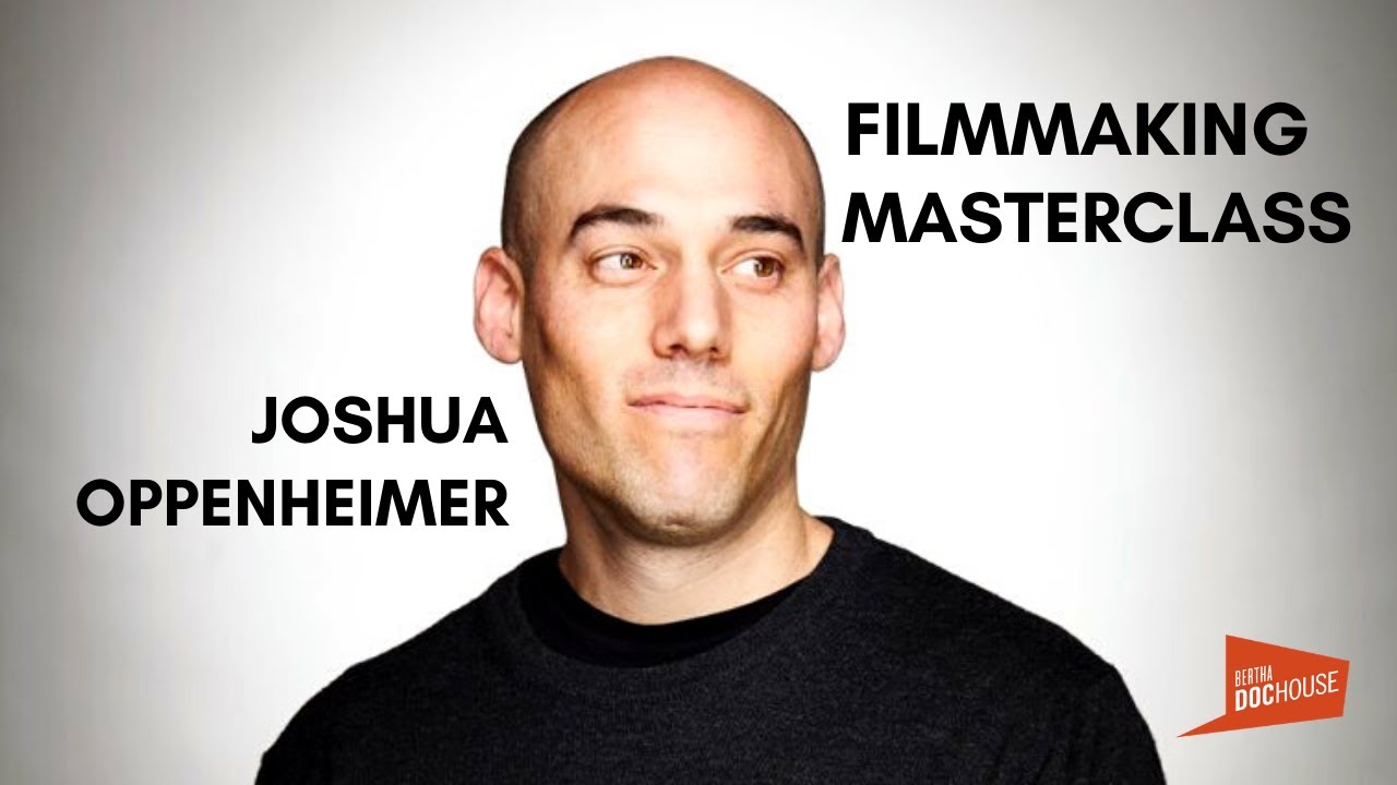 Filmmaking Masterclass | Joshua Oppenheimer & Penny Woolcock | Bertha DocHouse