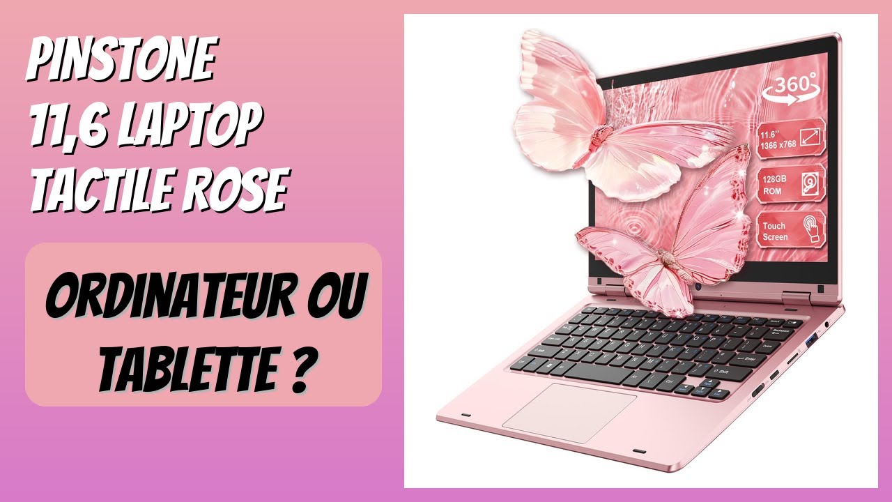AVIS (2026) : PINSTONE 11,6 Laptop Tactile Rose. DÉTAILS