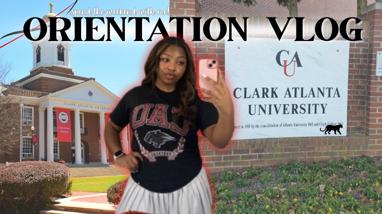 CLARK ATLANTA ORIENTATION❤️🐾 | My HONEST opinion... 🤫 || spend the weekend with me!