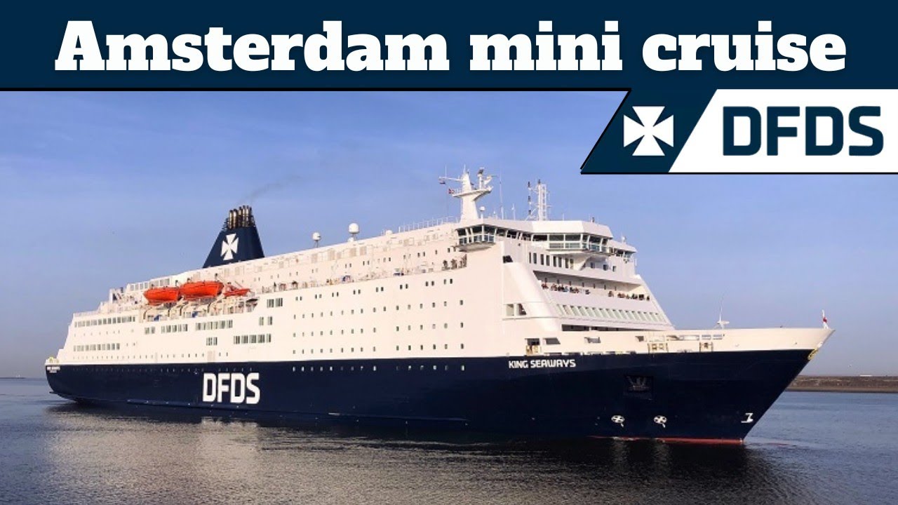 Amsterdam Getaway | DFDS Mini Cruise Newcastle to Amsterdam onboard MS King Seaways.