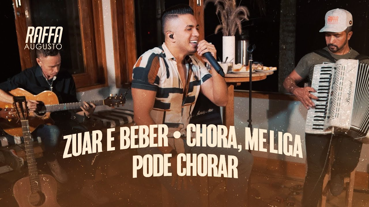 Raffa Augusto - Zuar e Beber / Chora, Me Liga / Pode Chorar