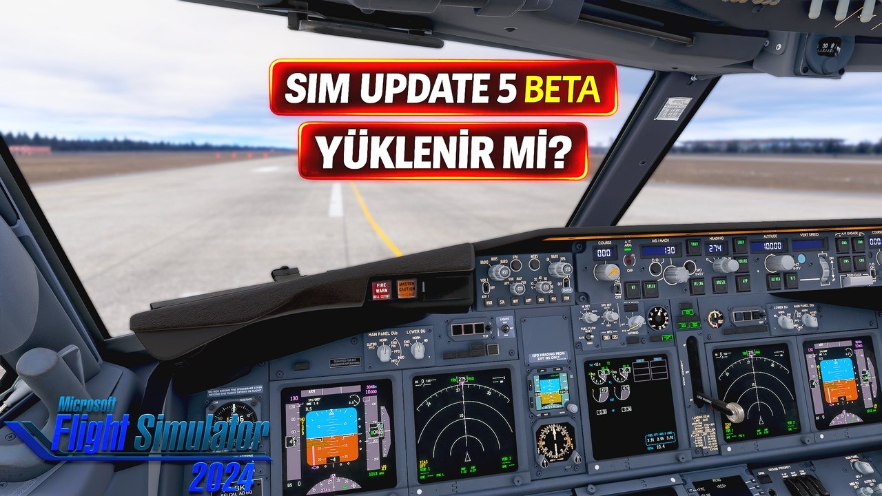 MSFS 2024 Sim Update 5 Beta: Büyük Düzeltmeler mi, Yeni Sorunlar mı?