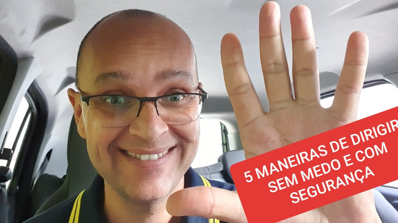 COMO DIRIGIR SEM MEDO E COM SEGURANÇA! 5 DICAS
