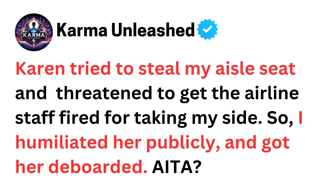 Entitled Karen Threatens Airline Staff, Gets Booted for Stealing My Seat! | Reddit AITA Story?
