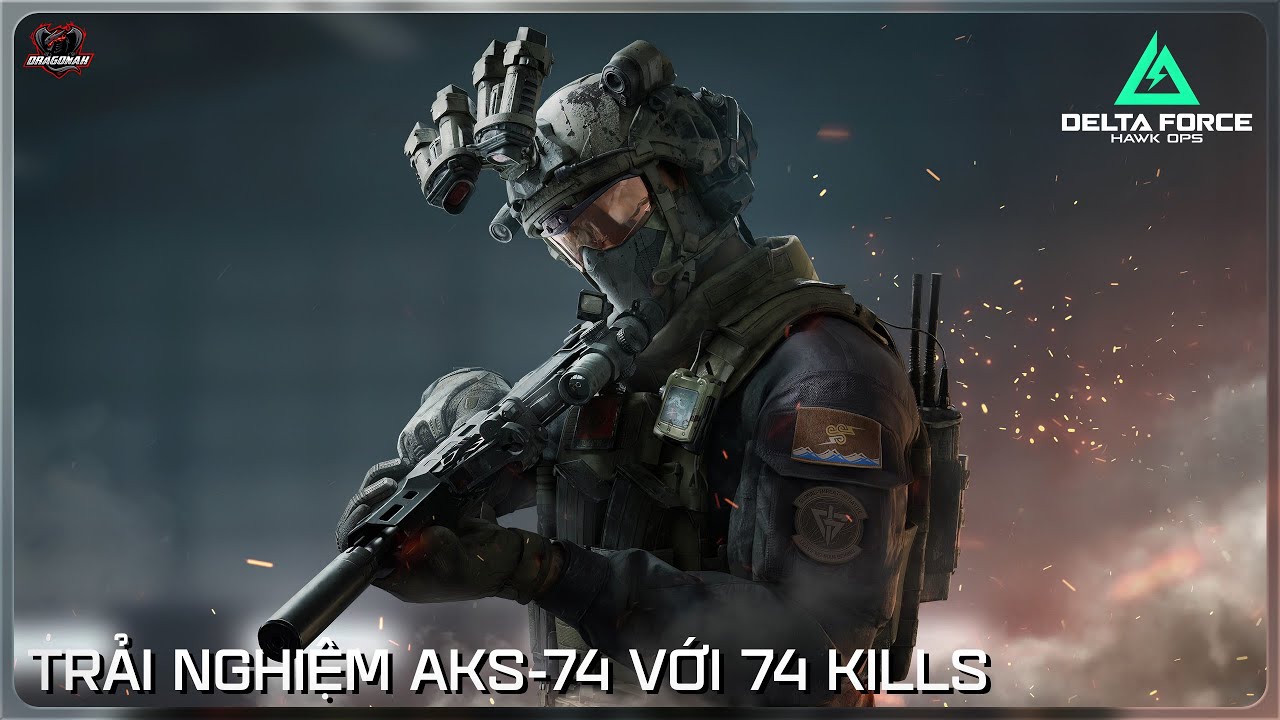 TRẢI NGHIỆM TRẬN ĐẤU NGHẸT THỞ 74 MẠNG VỚI AKS - 74 | DELTA FORCE GARENA GAMEPLAY | DRAGONAK