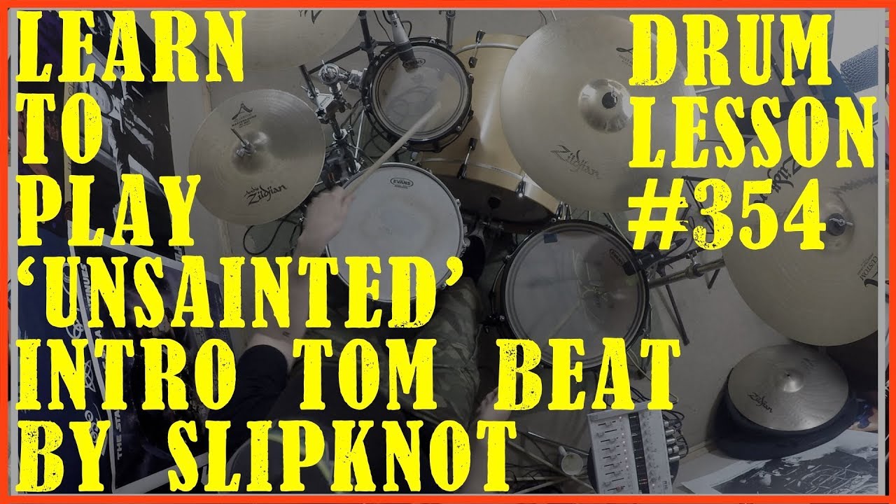 'UNSAINTED' - SLIPKNOT - Intro Tom Beat  - Drum Lesson #354