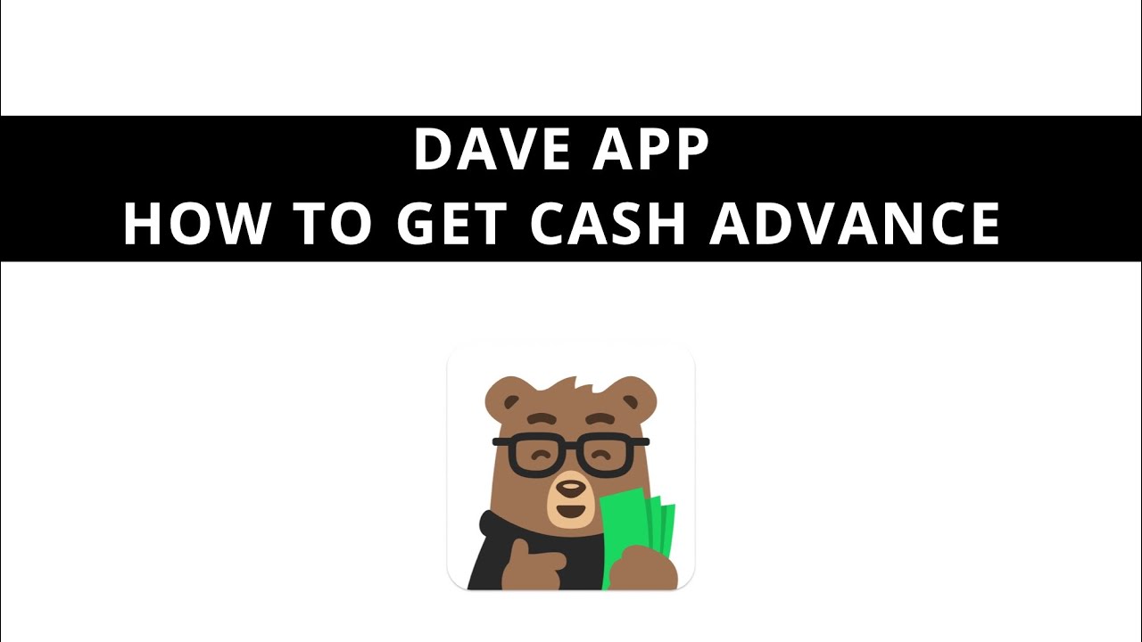 Dave App - How to Get cash Advance 2024