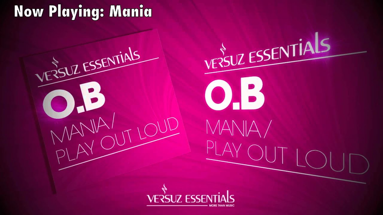 O.B - Mania/Play Out Loud