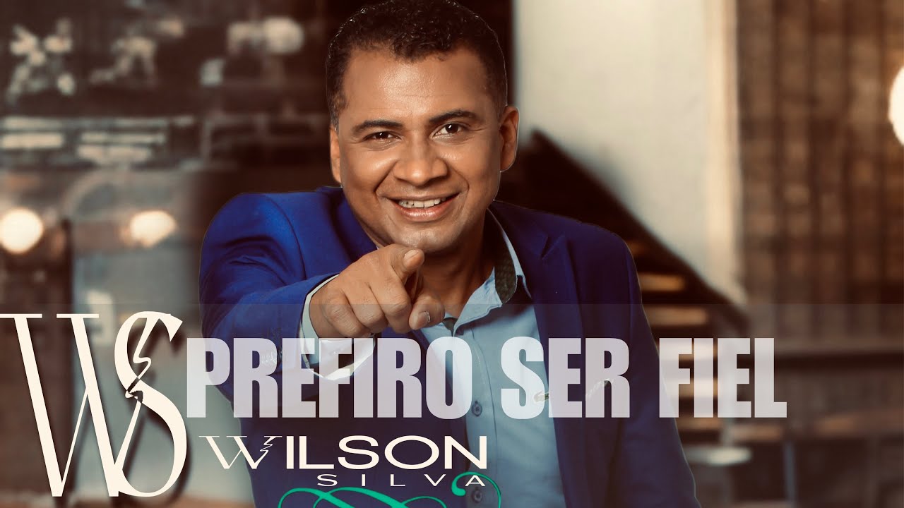 Wilson Silva/ PREFIRO SER FIEL [Clipe Oficial] Prêmio Nobel