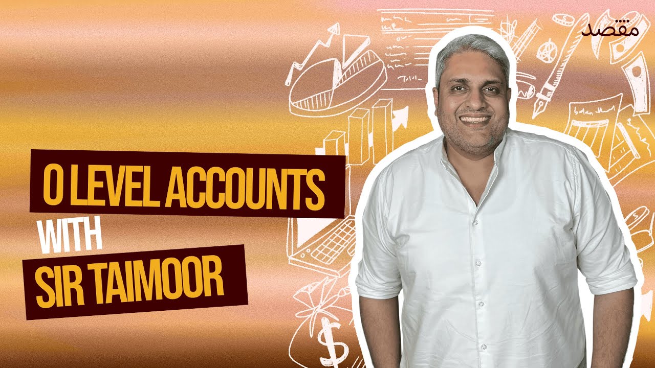 How to Ace O Level Accounting in 2026 | Introduction by Sir Taimoor Malik