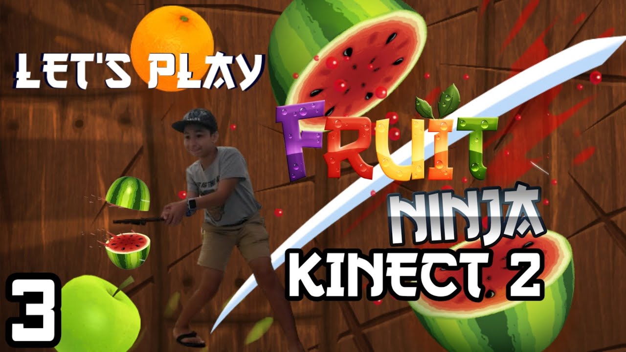 let's Play Fruit Ninja KINECT 2 ON XBOX ONE! (fruit ninja #3)