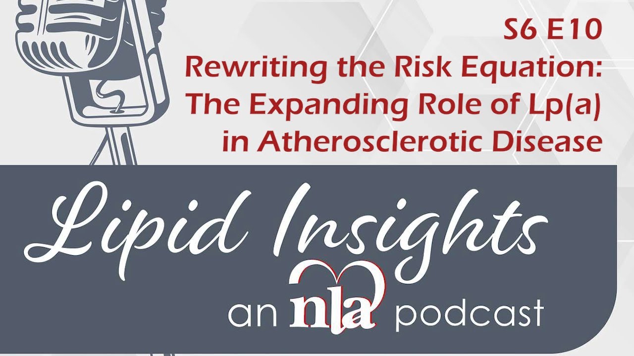S6E10: Rewriting Risk Equation: The expanding Role of Lp(a) in Atherosclerotic Disease