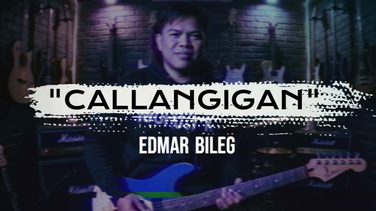 Callangigan -  Edmar Bileg