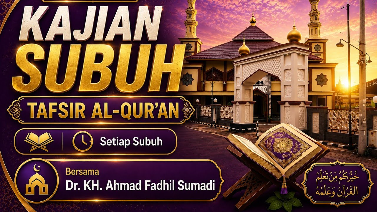 KAJIAN TAFSIR AL QUR'AN_DR. KH. AHMAD FADHIL SUMADI, SH., M. HUM.