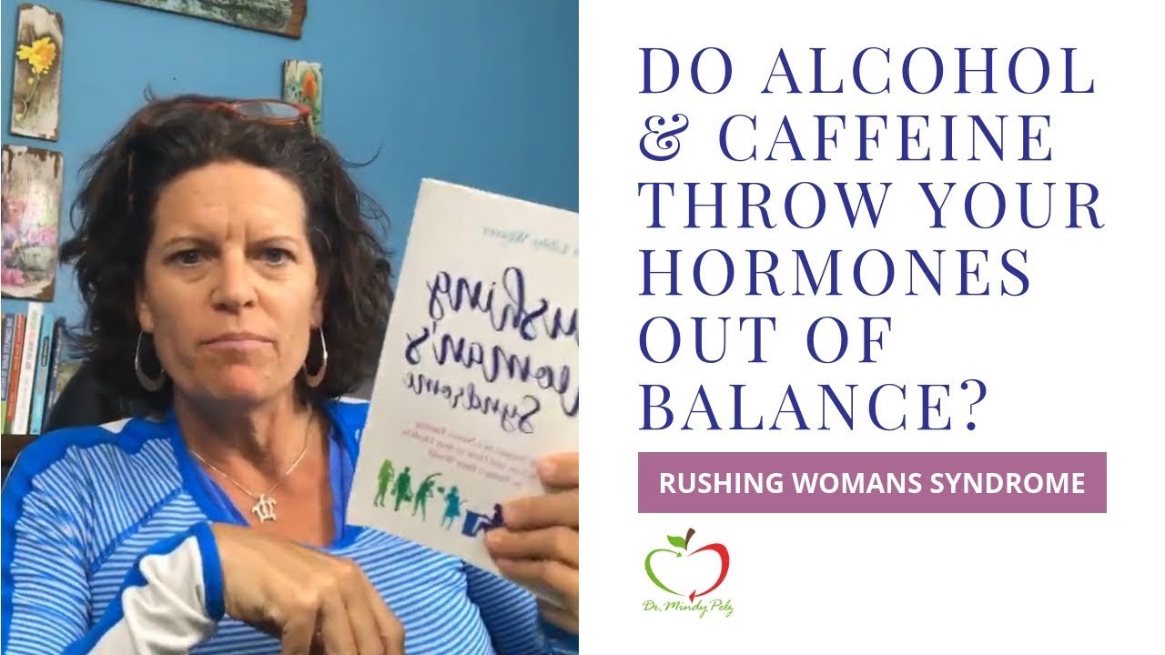 Do Alcohol & Caffeine Throw Your Hormones Out of Balance?